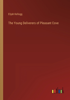 The Young Deliverers of Pleasant Cove 3368141589 Book Cover