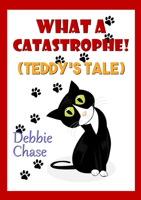 What A Catastrophe! (Teddy's Tale) 1326650963 Book Cover