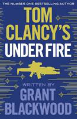 Tom Clancy's Under Fire 140592215X Book Cover