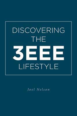 Discovering the 3EEE Lifestyle 1645690571 Book Cover