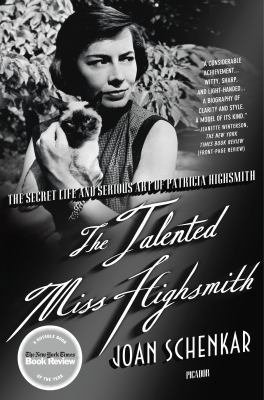 The Talented Miss Highsmith: The Secret Life an... 0312363818 Book Cover