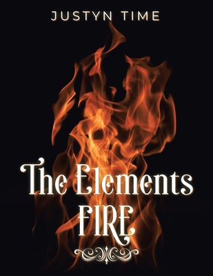 The Elements - Fire 1962363376 Book Cover