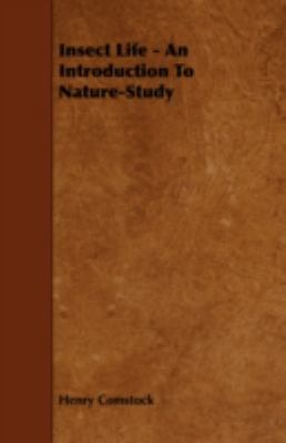 Insect Life - An Introduction to Nature-Study 1443767530 Book Cover