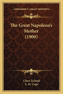 The Great Napoleon's Mother (1900) 1165685795 Book Cover