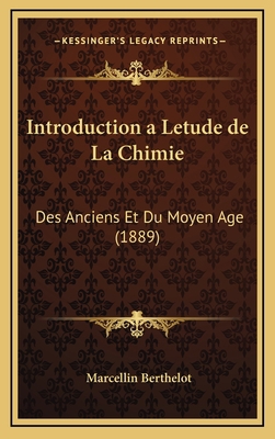 Introduction a Letude de La Chimie: Des Anciens... [French] 1168587670 Book Cover