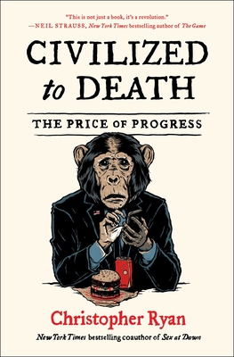 Civilized to Death: The Price of Progress 1451659113 Book Cover