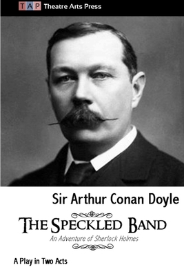 The Speckled Band: A Play in Two Acts 1300911603 Book Cover