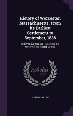 History of Worcester, Massachusetts, From its E... 1347421912 Book Cover