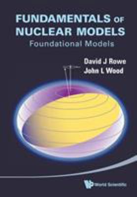 Fundamentals of Nuclear Models: Foundational Mo... 9812569561 Book Cover