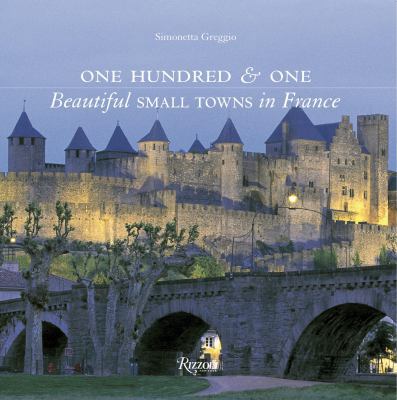 One Hundred & One Beautiful Small Towns in Fran... 0847828417 Book Cover