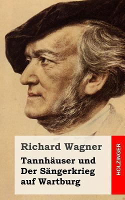 Tannhäuser und Der Sängerkrieg auf Wartburg: Gr... [German] 1482769727 Book Cover