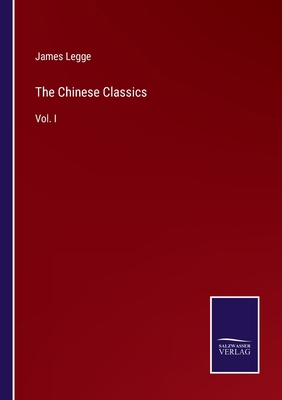 The Chinese Classics: Vol. I 3375054785 Book Cover