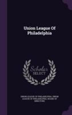 Union League Of Philadelphia 1355643651 Book Cover
