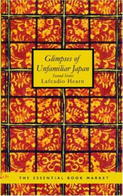 Glimpses of Unfamiliar Japan 1426425899 Book Cover