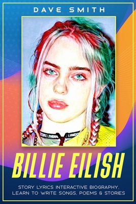 Billie Eilish: Story Lyrics Interactive Biograp... 1912039516 Book Cover