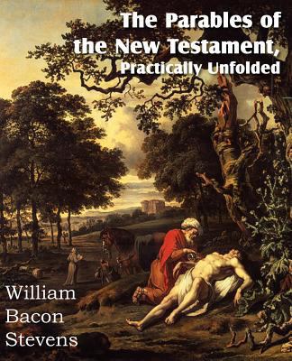 The Parables of the New Testament, Practically ... 1612036392 Book Cover