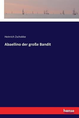 Abaellino der große Bandit [German] 3337362982 Book Cover