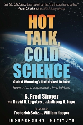 Hot Talk, Cold Science: Global Warming's Unfini... 1598133411 Book Cover