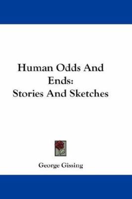 Human Odds And Ends: Stories And Sketches 0548217467 Book Cover