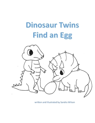 Dinosaur Twins Find an Egg 1778062865 Book Cover