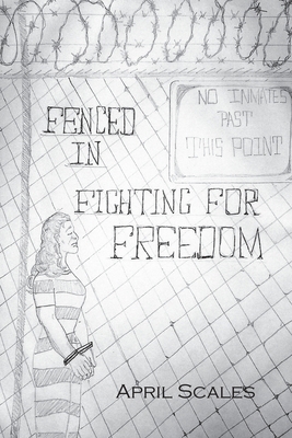 Fenced In: Fighting for Freedom 1637511558 Book Cover