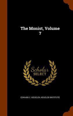 The Monist, Volume 7 1344779905 Book Cover