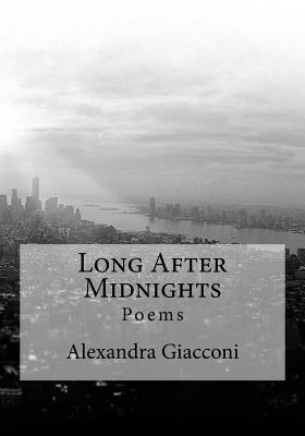 Long After Midnights: Poems 1542615461 Book Cover