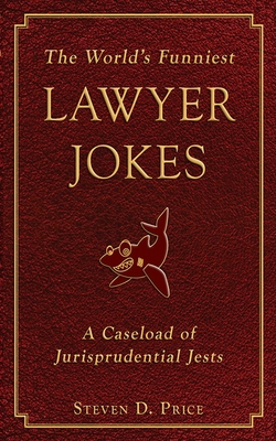 The World's Funniest Lawyer Jokes: A Caseload o... 1616082542 Book Cover