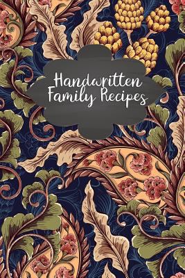 Handwritten Family Recipes: Create Your Own Han... 1790876974 Book Cover