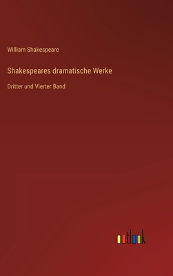 Shakespeares dramatische Werke: Dritter und Vie... [German] 3368618458 Book Cover