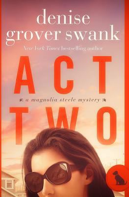 Act Two: Magnolia Steele Mystery #2 1537175580 Book Cover