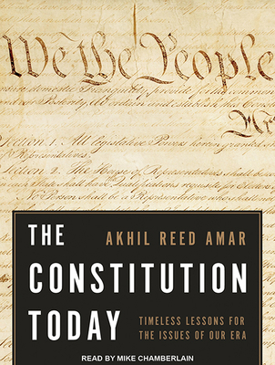 The Constitution Today: Timeless Lessons for th... 1515905705 Book Cover