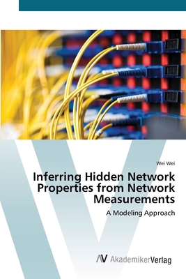 Inferring Hidden Network Properties from Networ... 3639419162 Book Cover