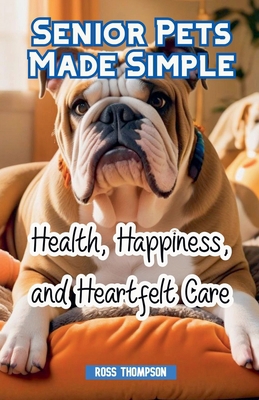Senior Pets Made Simple B0FRB3WMDD Book Cover