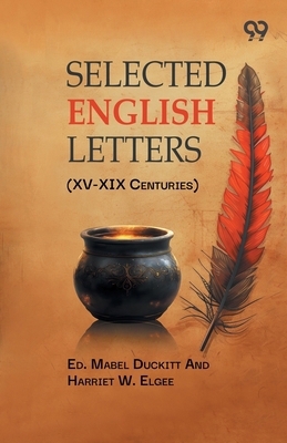 Selected English Letters: (XV-XIX Centuries) 9378304222 Book Cover