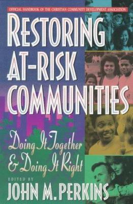 Restoring At-Risk Communities: Doing It Togethe... 080105463X Book Cover