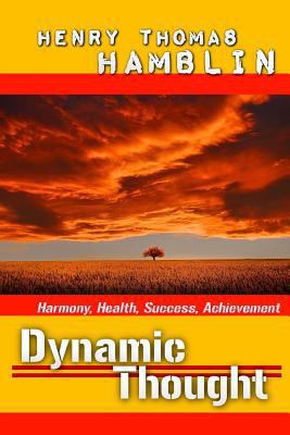 Dynamic Thought: Harmony, Health, Success, Achi... 1537143719 Book Cover