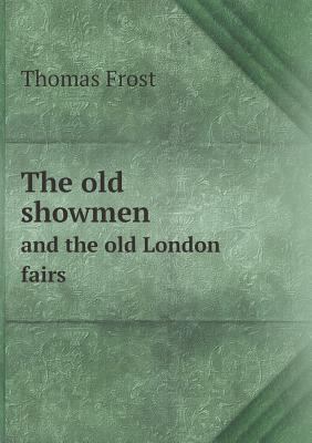 The old showmen and the old London fairs 5518549199 Book Cover