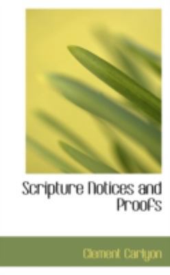 Scripture Notices and Proofs 0559598963 Book Cover