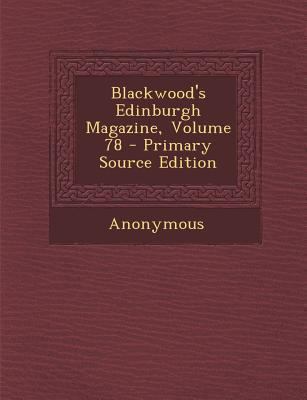 Blackwood's Edinburgh Magazine, Volume 78 1289931984 Book Cover