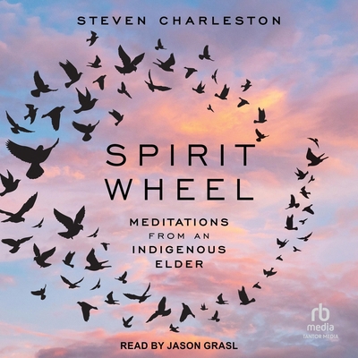Spirit Wheel: Meditations from an Indigenous Elder B0DRBXZSCJ Book Cover