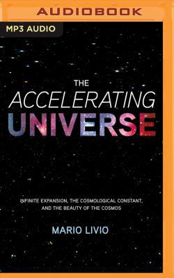 The Accelerating Universe: Infinite Expansion, ... 1543656218 Book Cover