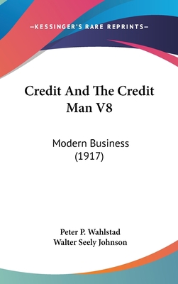 Credit and the Credit Man V8: Modern Business (... 1436983118 Book Cover