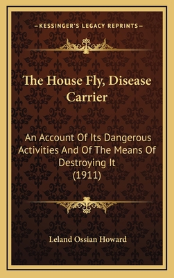 The House Fly, Disease Carrier: An Account of I... 116437852X Book Cover