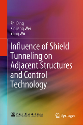 Influence of Shield Tunneling on Adjacent Struc... 9811911339 Book Cover