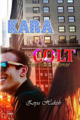 Kara & Colt: Dos vidas, un amor [Spanish] 1791568742 Book Cover