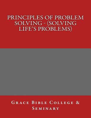 Principles of Problem Solving - (Solving Life's... 1974606996 Book Cover