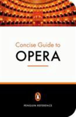 The Penguin Concise Guide to Opera 0141016825 Book Cover