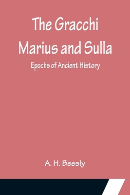 The Gracchi Marius and Sulla; Epochs of Ancient... 935615502X Book Cover