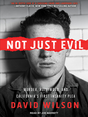Not Just Evil: Murder, Hollywood, and Californi... 1494569787 Book Cover